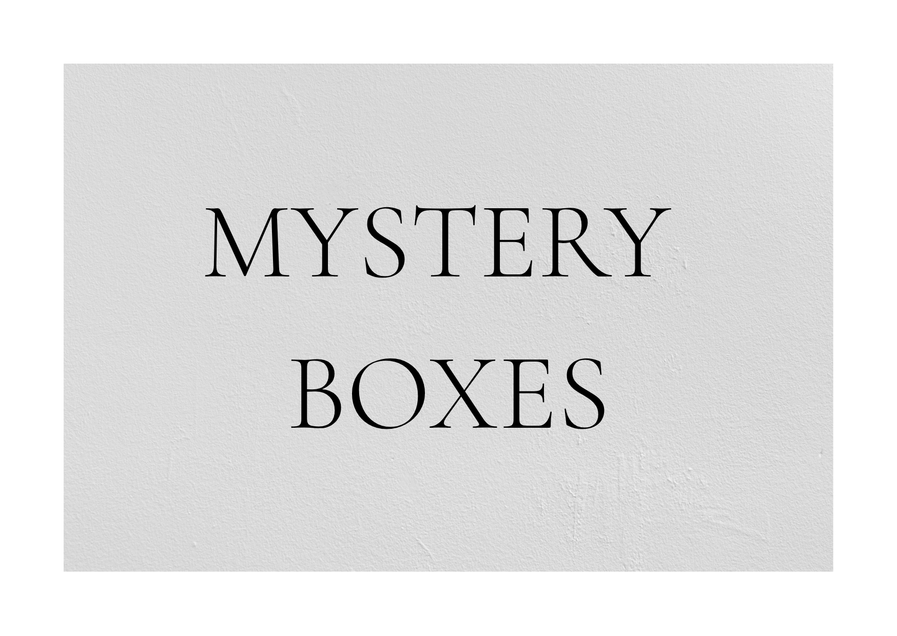MYSTERY BOXES